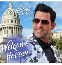 Leo Wilber - Welcome To Havana