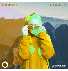 Leo Wood - Cool Air EP