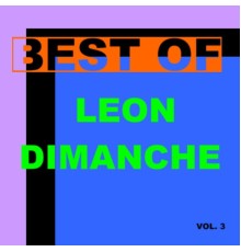 Leon Dimanche - Best of Leon dimanche (Vol. 3)