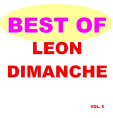 Leon Dimanche - Best of Leon dimanche (Vol. 5)