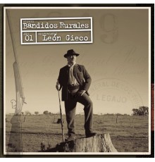 León Gieco - Bandidos Rurales