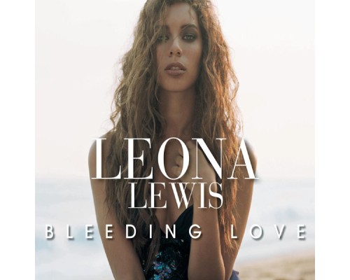 Leona Lewis - Bleeding Love