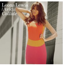 Leona Lewis & Avicii - Collide