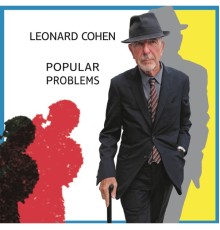 Leonard Cohen - Popular Problems