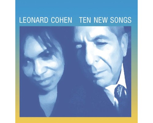 Leonard Cohen - Ten New Songs