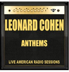 Leonard Cohen - Anthems (Live)