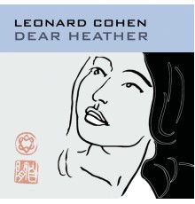 Leonard Cohen - Dear Heather