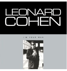 Leonard Cohen - I'm Your Man