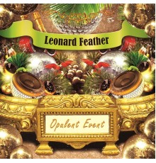 Leonard Feather - Opulent Event