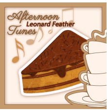 Leonard Feather - Afternoon Tunes