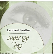 Leonard Feather - Super Top Hits