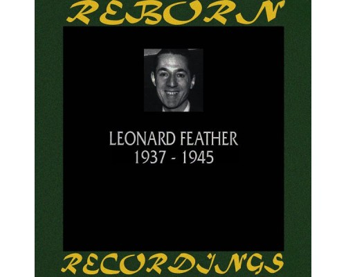 Leonard Feather - 1937-1945 (HD Remastered)