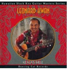 Leonard Kwan - Ke'ala's Mele