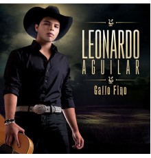 Leonardo Aguilar - Gallo Fino