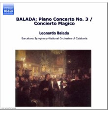 Leonardo Balada - Piano Concerto No. 3 / Concierto Magico