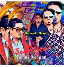 Leonardo Makno - Some Year (Remix versión)