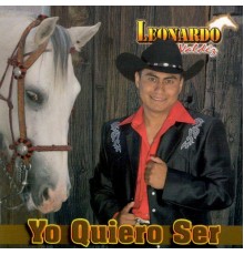 Leonardo Valdez - Yo Quiero Ser