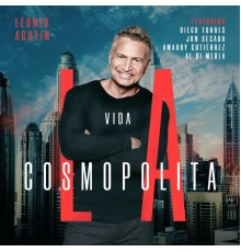 Leonid Agutin - La Vida Cosmopolita