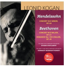 Leonid Kogan - Mendelssohn & Beethoven: Violin Concertos