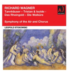 Leopold Stokowski, Symphony of the Air - Wagner: Orchestral Works (Remastered 2022)