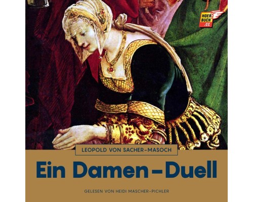 Leopold von Sacher-Masoch - Ein Damen-Duell