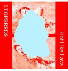 Leoprrrds - Hot Like Lava