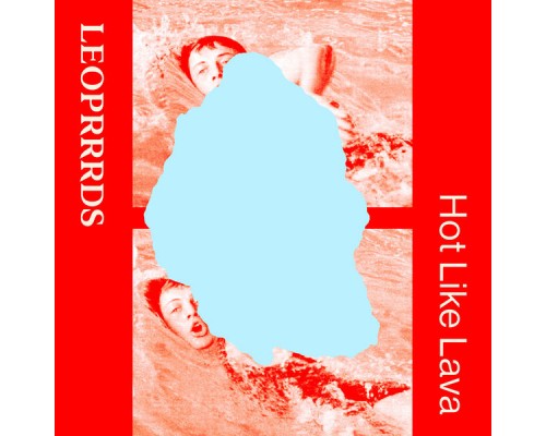 Leoprrrds - Hot Like Lava