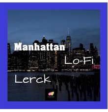 Lerck - Manhattan Lo-fi