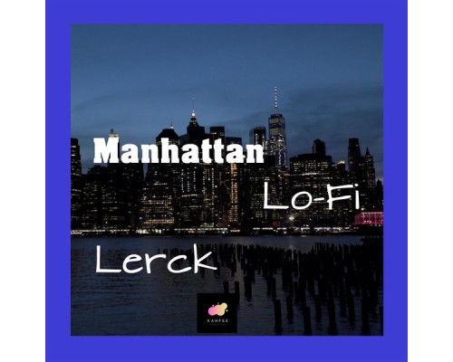 Lerck - Manhattan Lo-fi