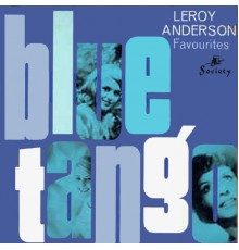 Leroy Anderson - Blue Tango and Other Favourites