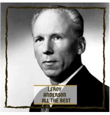 Leroy Anderson - All The Best