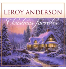Leroy Anderson - Christmas Favorites