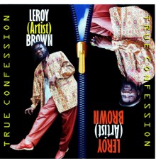 Leroy Brown - True Confession