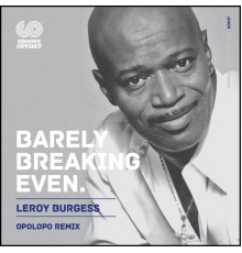 Leroy Burgess - Barely Breaking Even