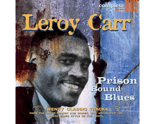 Leroy Carr - Prison Bound Blues