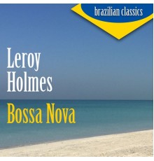 Leroy Holmes - Bossa Nova