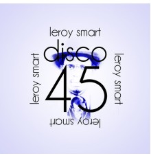 Leroy Smart - Disco 45