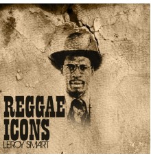 Leroy Smart - Reggae Icon