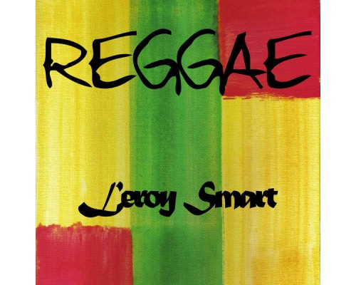 Leroy Smart - Reggae Leroy Smart