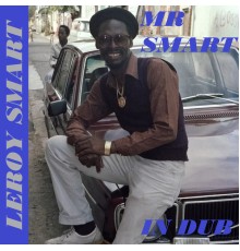 Leroy Smart - Mr Smart in Dub