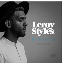 Leroy Styles - Rebirth