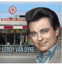 Leroy Van Dyke - True Treasures