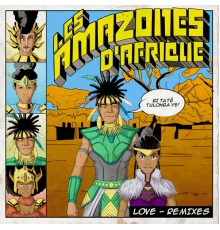 Les Amazones d'Afrique - Love (Remixes)