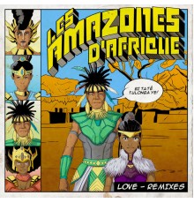 Les Amazones d'Afrique - Love (Remixes)