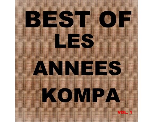 Les Annees Kompa - Best of les annees kompa (Vol. 1)