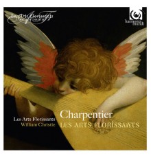 Les Arts Florissants, William Christie - Charpentier: Les arts florissants