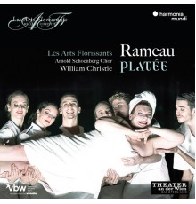 Les Arts Florissants, William Christie, Arnold Schoenberg Chor, Marcel Beekman, Marc Mauillon, Edwin Crossley-Mercer, Cyril Auvity, Padraic Rowan - Rameau: Platée (Live)