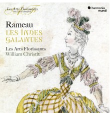 Les Arts Florissants and William Christie - Rameau: Les Indes galantes