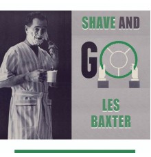 Les Baxter - Shave and Go