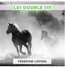 Les Double Six - Freedom Loving